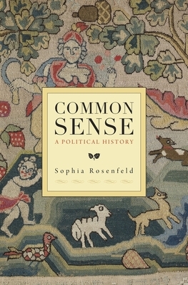Book cover image of tapestry. Common Sense: A Political History by Sophia Rosenfeld